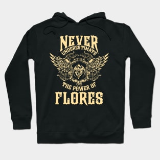 Flores Name Shirt Flores Power Never Underestimate Hoodie